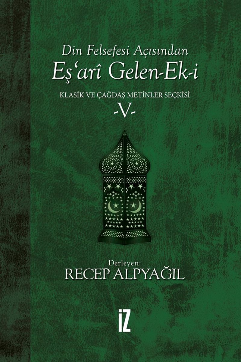Din Felsefesi Açısından Eş'ari Gelen-Ek-i / Klasik ve Çağdaş Metinler Seçkisi 5