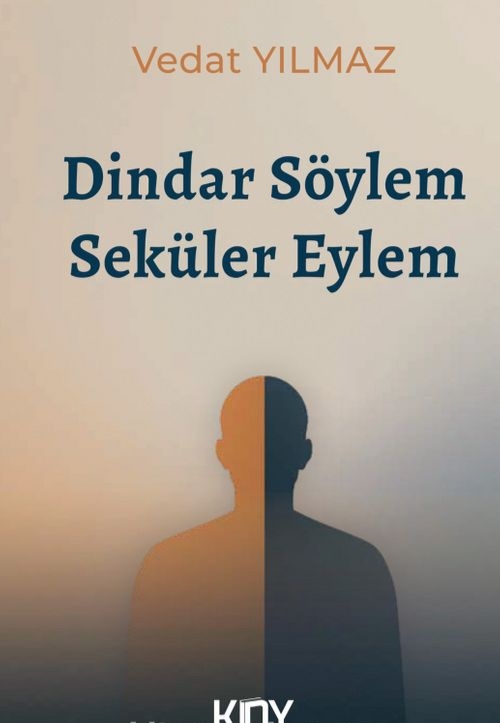 Dindar Söylem Seküler Eylem
