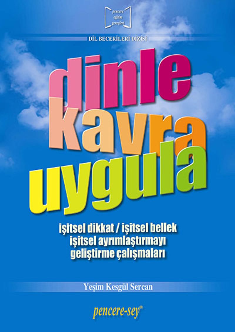 Dinle Kavra Uygula  İşitsel Dikkat-İşitsel Bellek İşitsel Ayrımlaştırmayı Geliştirme Çalışmaları
