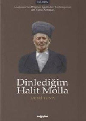 Dinlediğim Halit Molla