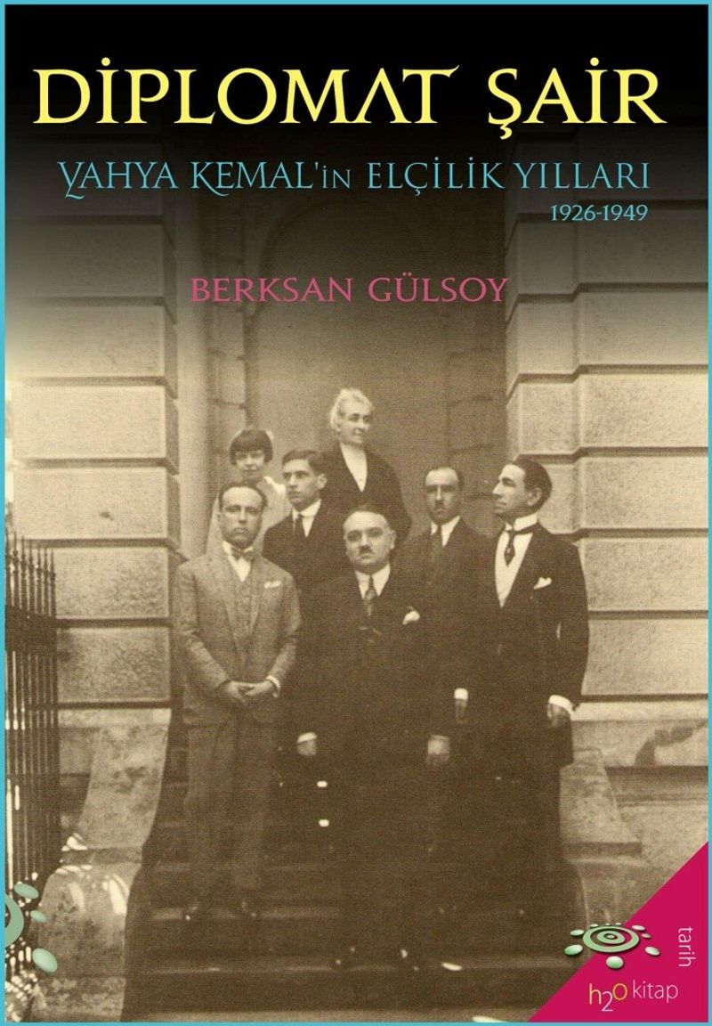 Diplomat Şair Yahya Kemal'in Elçilik Yılları (1926-1949)