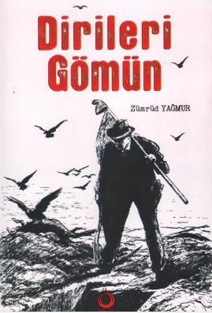 Dirileri Gömün