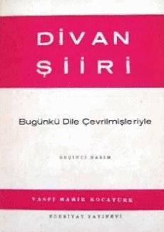 Divan Şiiri : Bugünkü Dile Çevrilmişleriyle