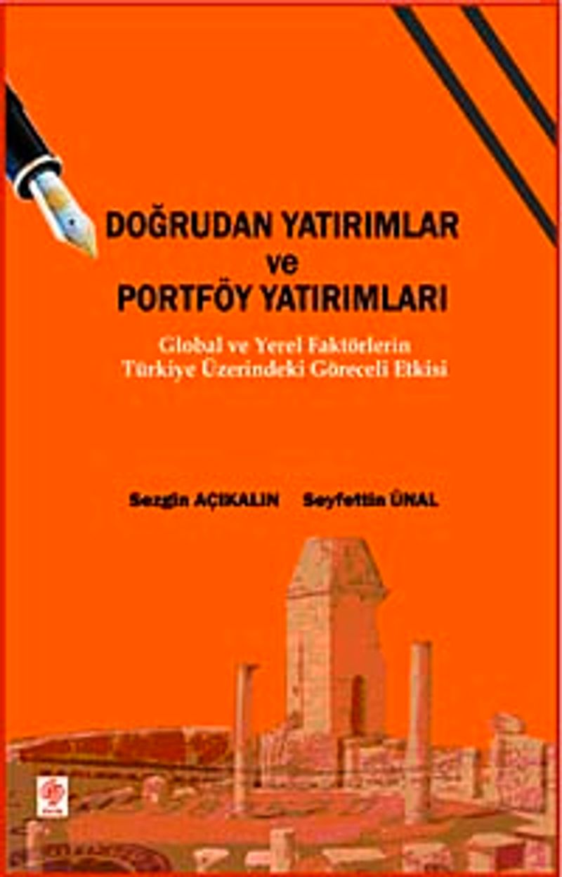Doğrudan Yatırımlar ve Portföy Yatırımları  Global ve Yerel Faktörlerin Türkiye Üzerindeki Göreceli Etkisi