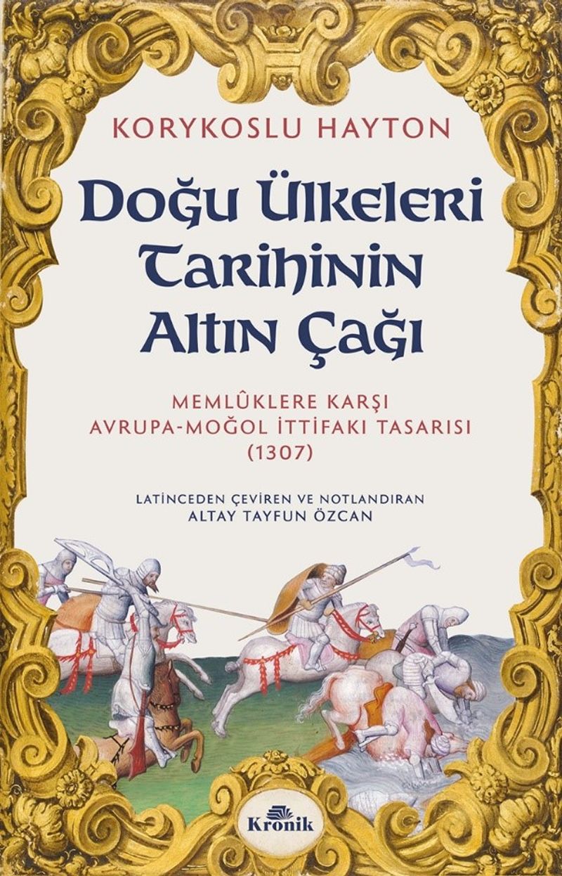Doğu Ülkeleri Tarihinin Altın Çağı  Memlûklere Karşı Avrupa-Moğol İttifakı (1307)