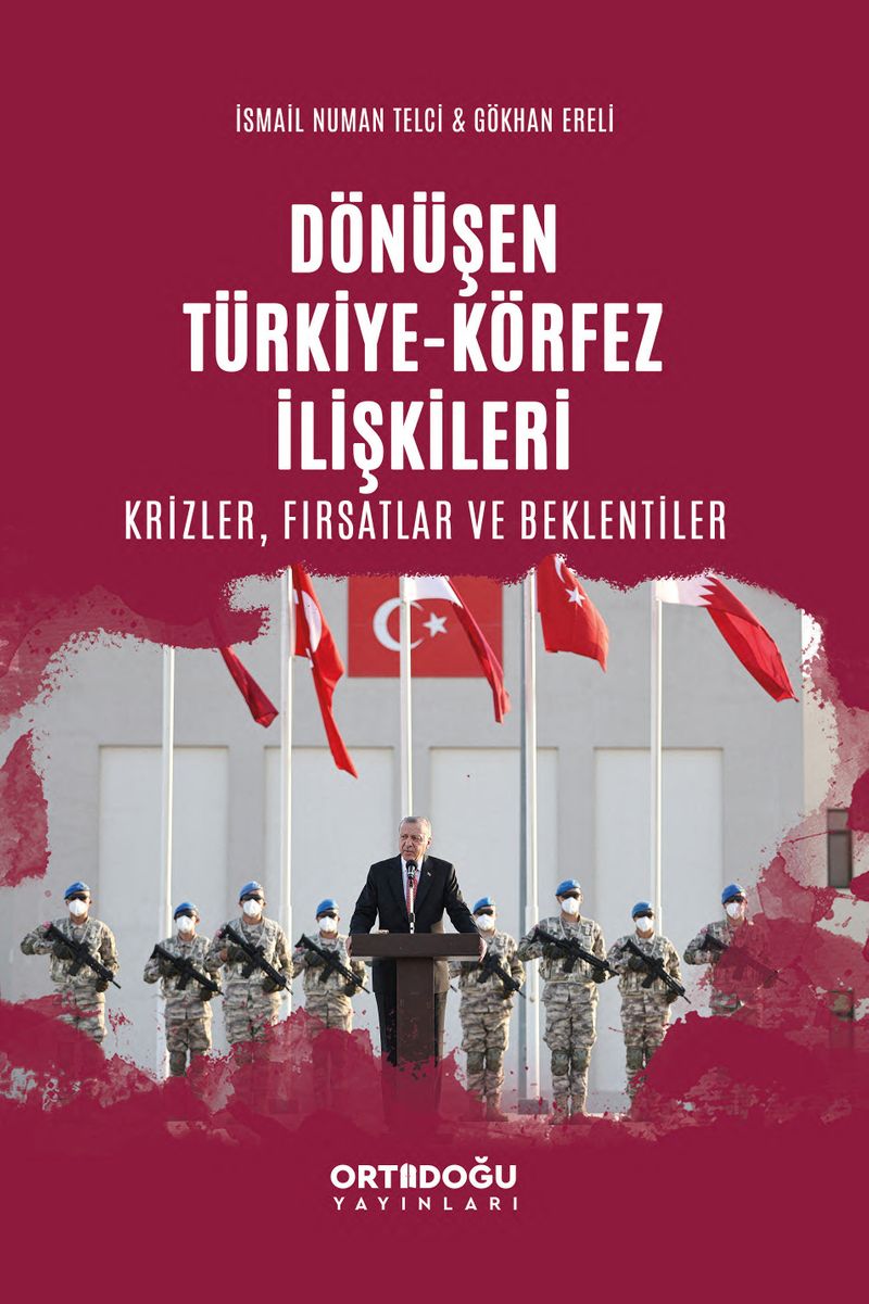 Dönüşen Türkiye-Körfez İlişkileri  Krizler, Fırsatlar ve Beklentiler