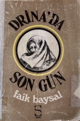 Drina’da Son Gün