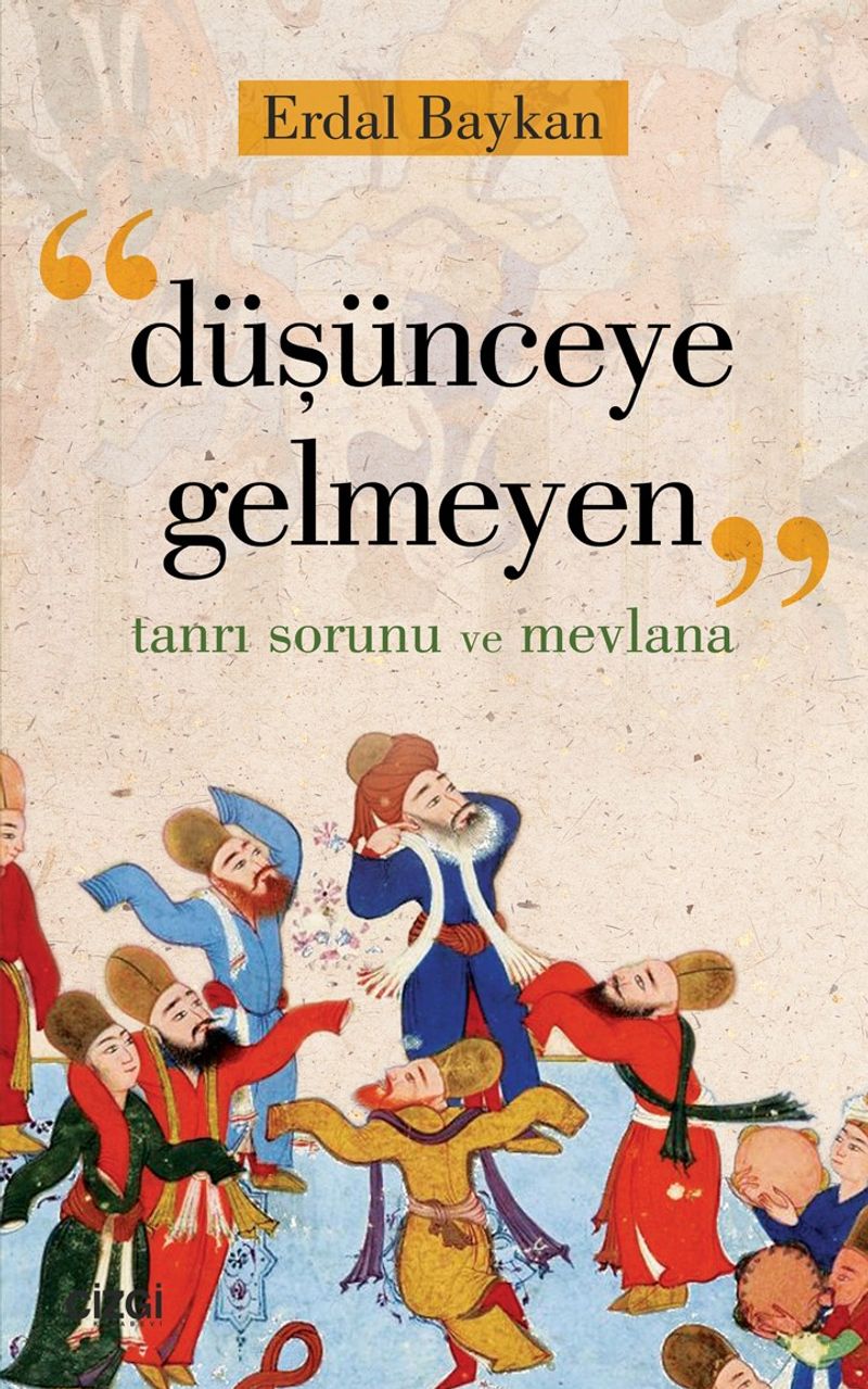 Düşünceye Gelmeyen  Tanrı Sorunu ve Mevlana
