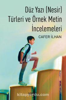 Düz Yazı (Nesir) Türleri ve Örnek Metin İncelemeleri