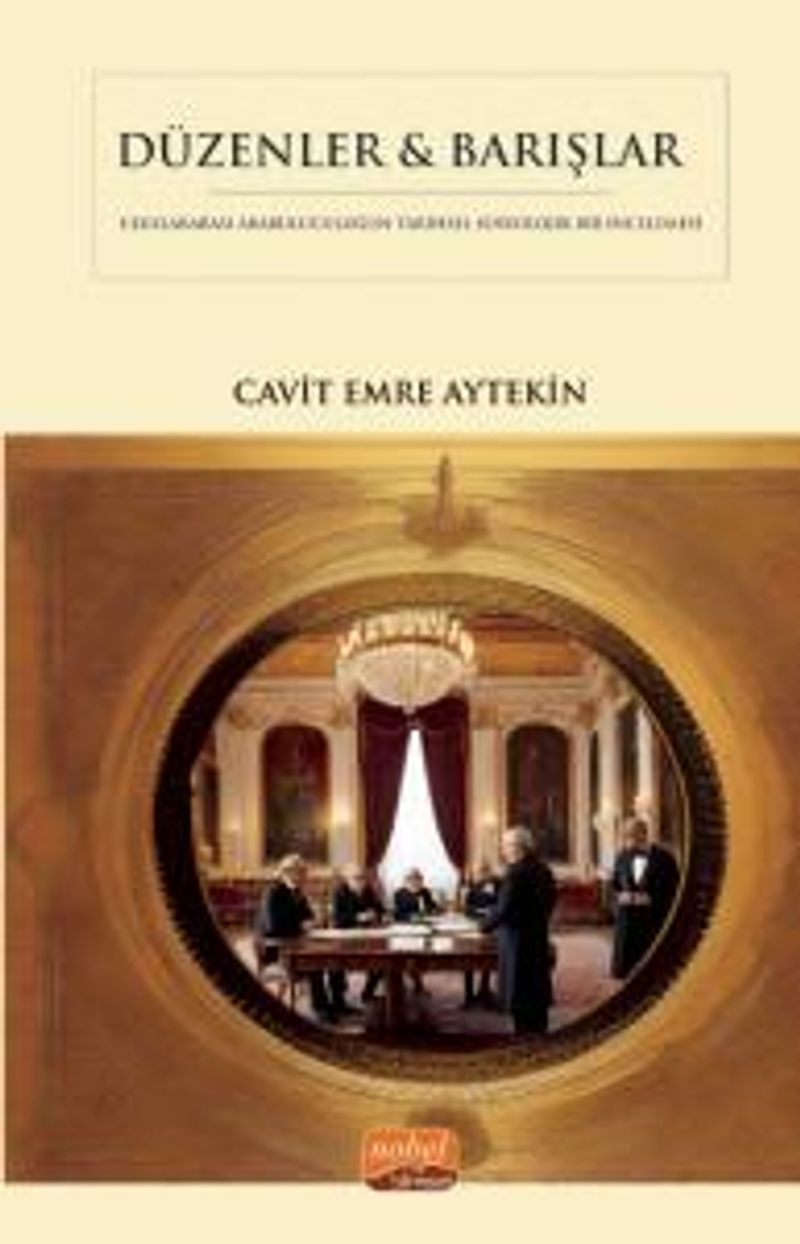 Düzenler - Barışlar  Diplomatik Arabuluculuğun Tarihsel Sosyolojik Bir İncelemesi