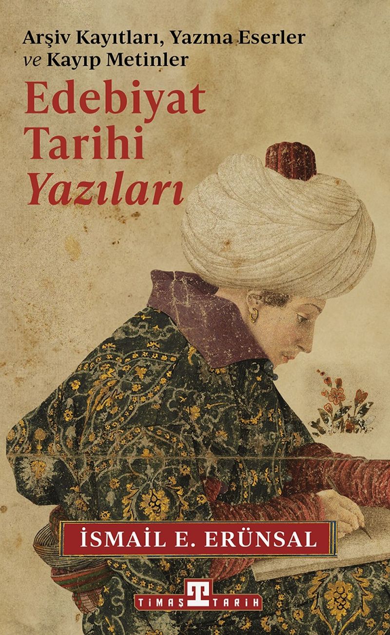 Edebiyat Tarihi Yazıları  Arşiv Kayıtları, Yazma Eserler ve Kayıp Metinler