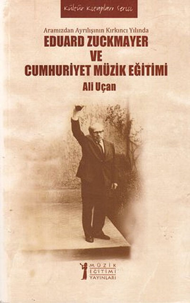 Eduard Zuckmayer ve Cumhuriyet Müzik Eğitimi Aramızdan Ayrılışının Kırkıncı Yılında