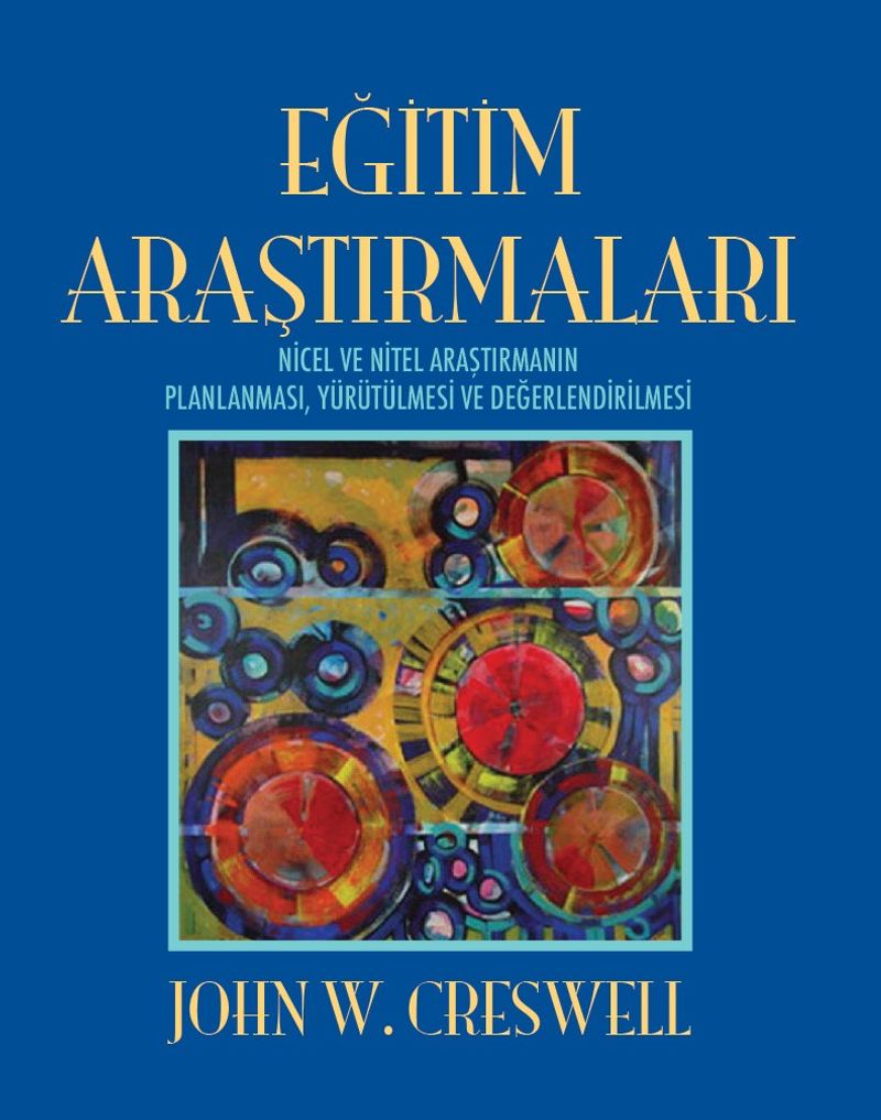 Eğitim Araştırmaları Nicel ve Nitel Araştırmanın Planlanması, Yürütülmesi ve Değerlendirilmesi
