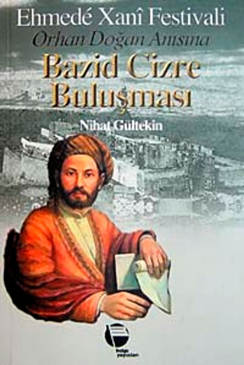 Ehmede Xani Festivali-Orhan Doğan Anısına  Bazid Cizre Buluşması