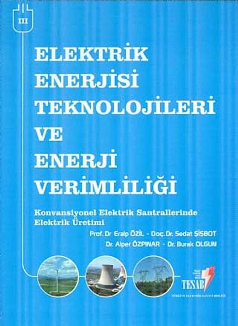 Elektrik Enerjisi Teknolojileri ve Enerji Verimliliği -3  Konvansiyonel Elektrik Santrallerinde Elektrik Üretimi
