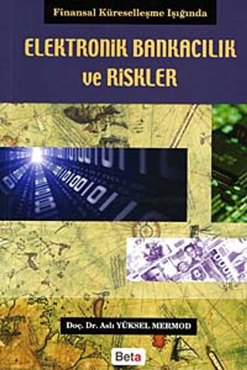 Elektronik Bankacılık ve Riskler  Finansal Küreselleşme Işığında