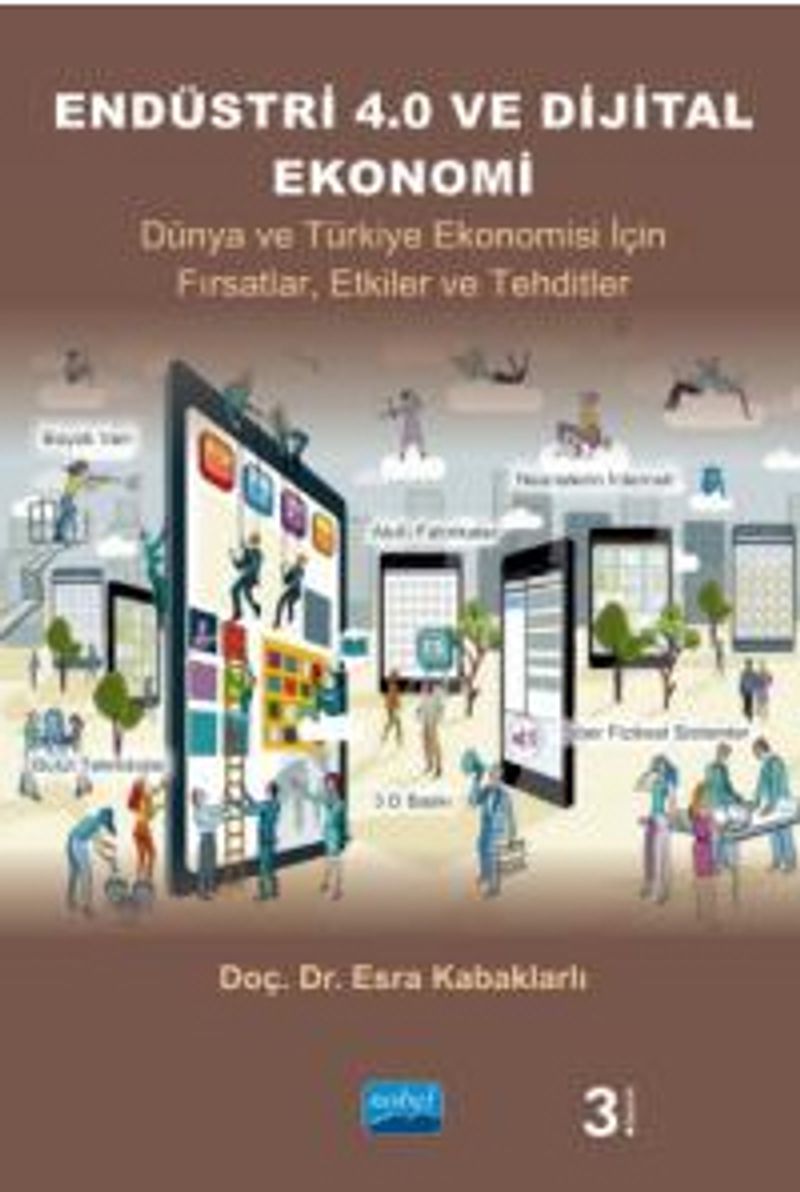 Endüstri 4.0 ve Dijital Ekonomi  Dünya ve Türkiye Ekonomisi İçin Fırsatlar, Etkiler ve Tehditler