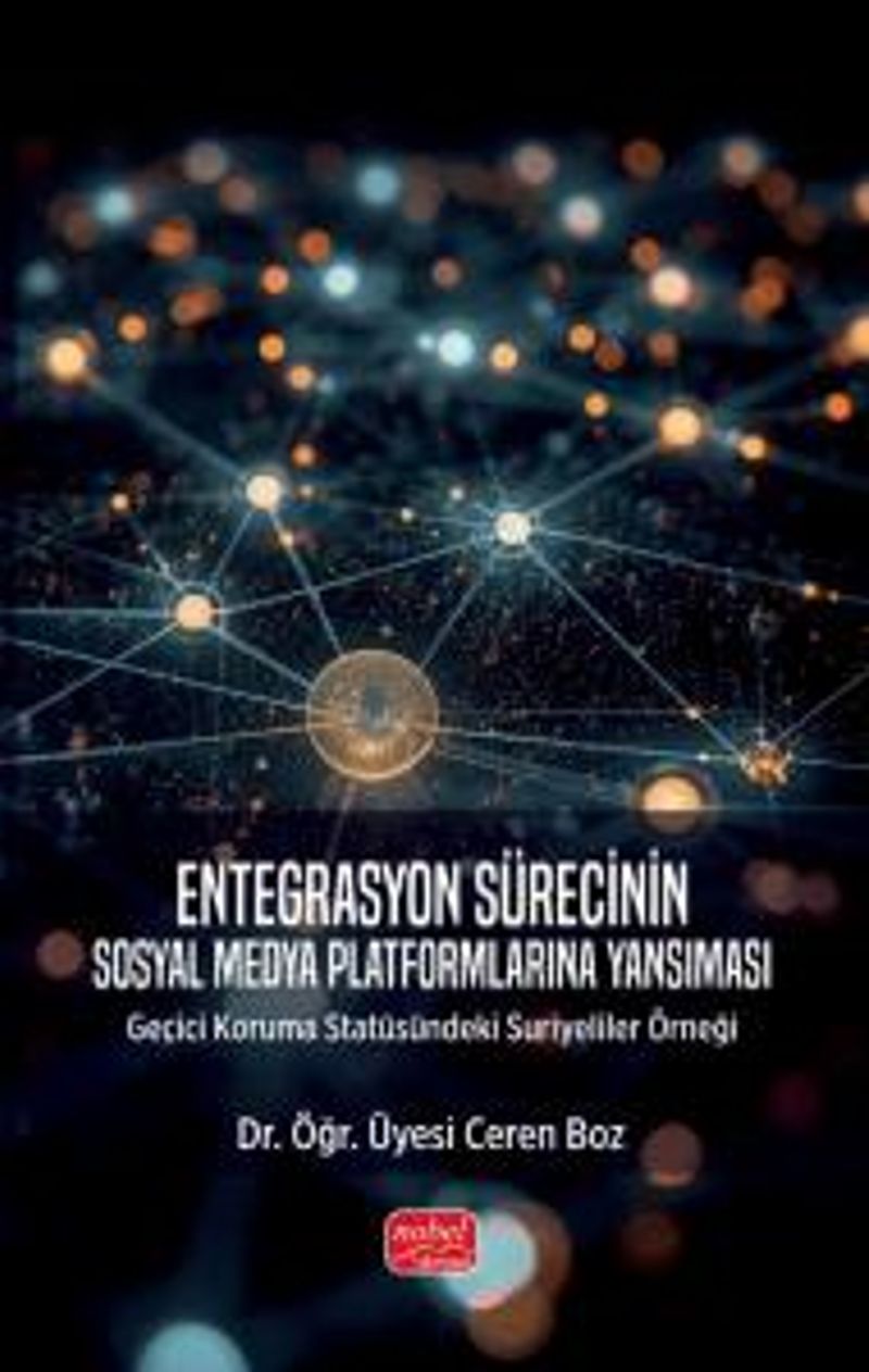 Entegrasyon Sürecinin Sosyal Medya Platformlarına Yansıması  Geçici Koruma Statüsündeki Suriyeliler Örneği