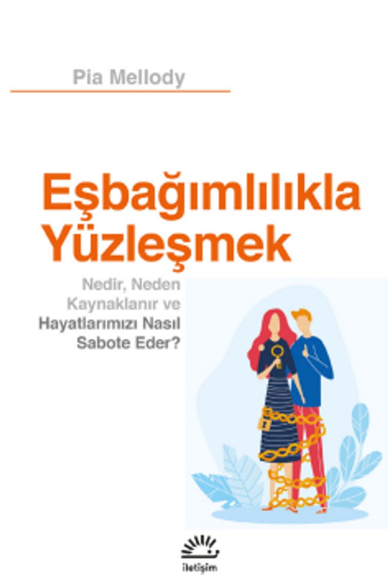 Eşbağımlılıkla Yüzleşmek Nedir, Neden Kaynaklanır ve Hayatlarımızı Nasıl Sabote Eder?