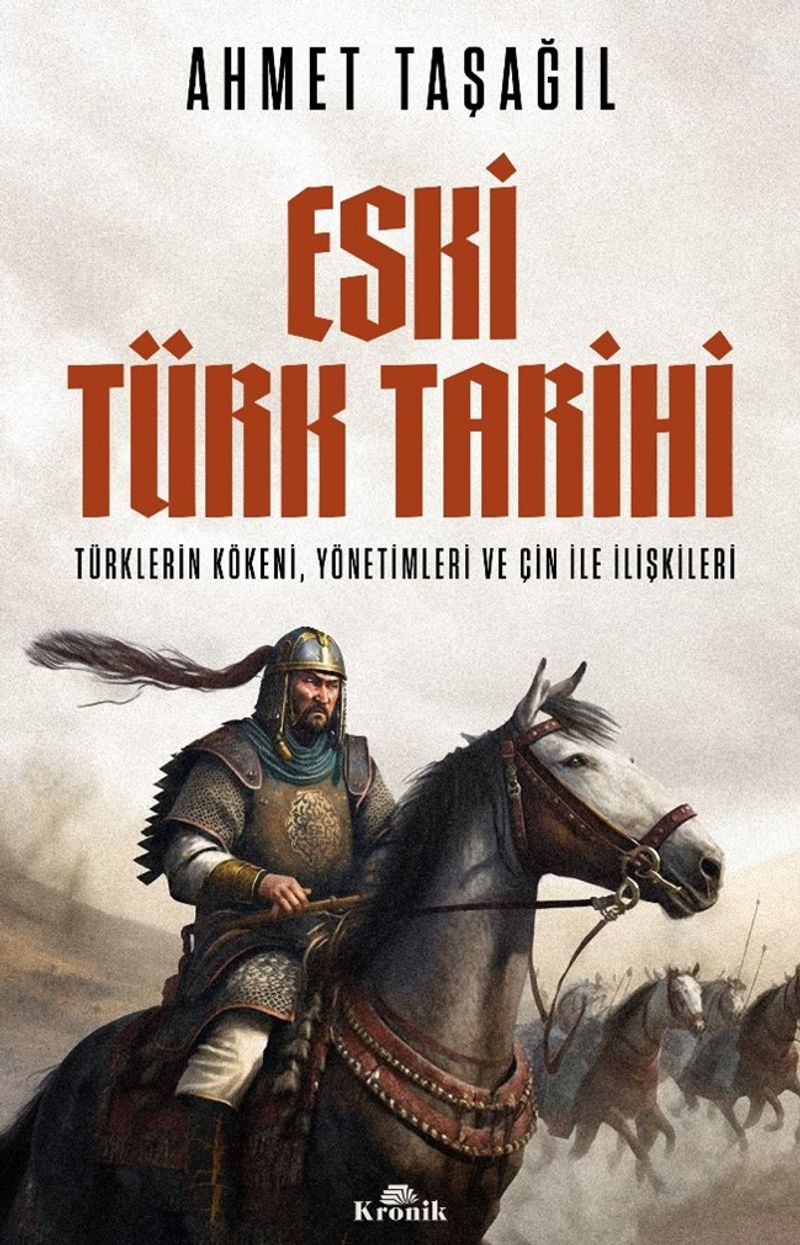Eski Türk Tarihi   Türklerin Kökeni, Yönetimleri ve Çin ile İlişkileri