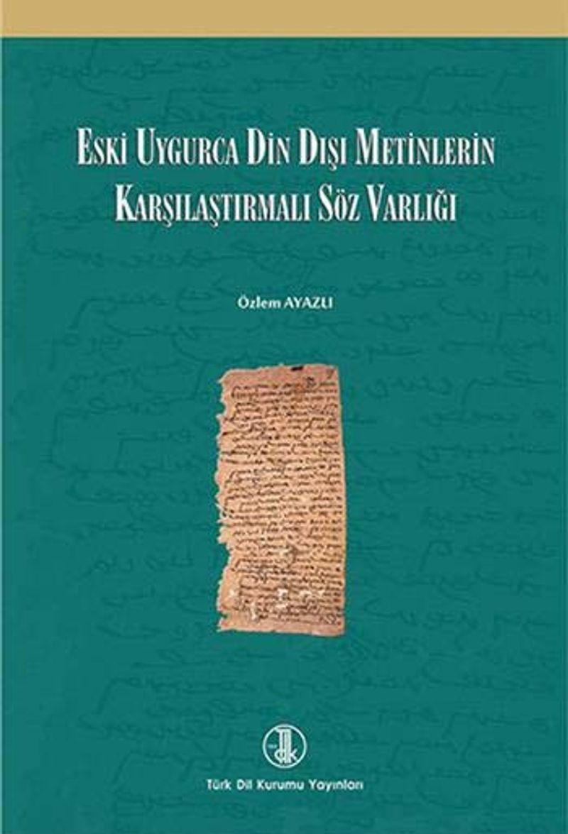 Eski Uygurca Din Dışı Metinlerde Karşılaştırmalı Söz Varlığı