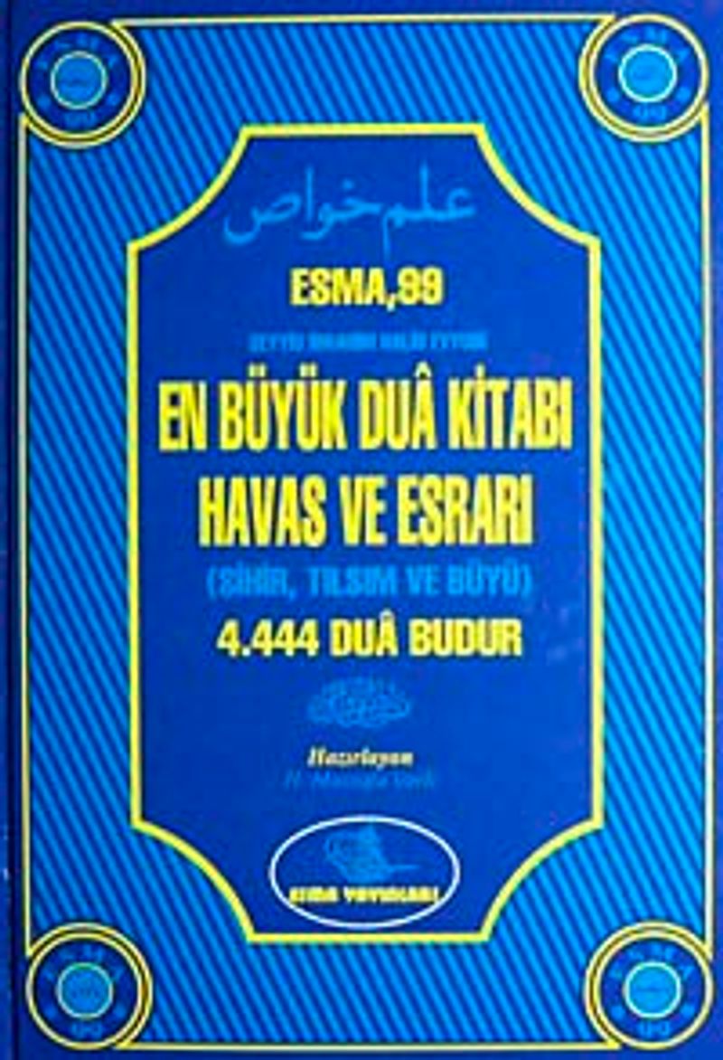 Esma 99 En Büyük Dua Kitabı Havas ve Esrarı (Sihir,Tılsım,Büyü) (2.hm-Ciltli)