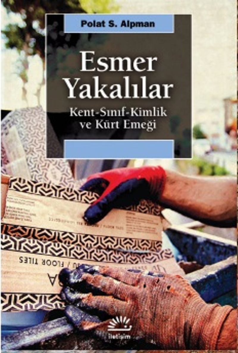 Esmer Yakalılar  Kent-Sınıf-Kimlik ve Kürt Emeği