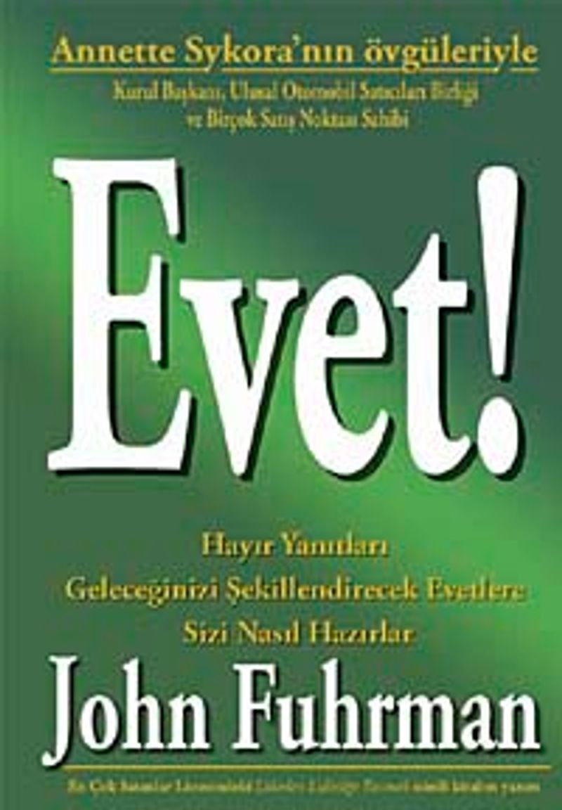 Evet! Hayır Yanıtları Geleceğinizi Şekillendirecek Evetlere Sizi Nasıl Hazırlar