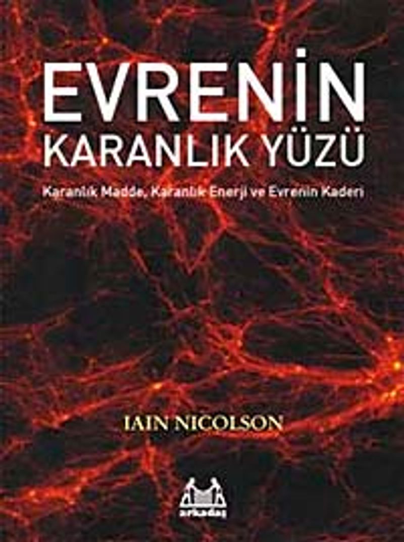 Evrenin Karanlık Yüzü  Karanlık Madde, Karanlık Enerji ve Evrenin Kaderi