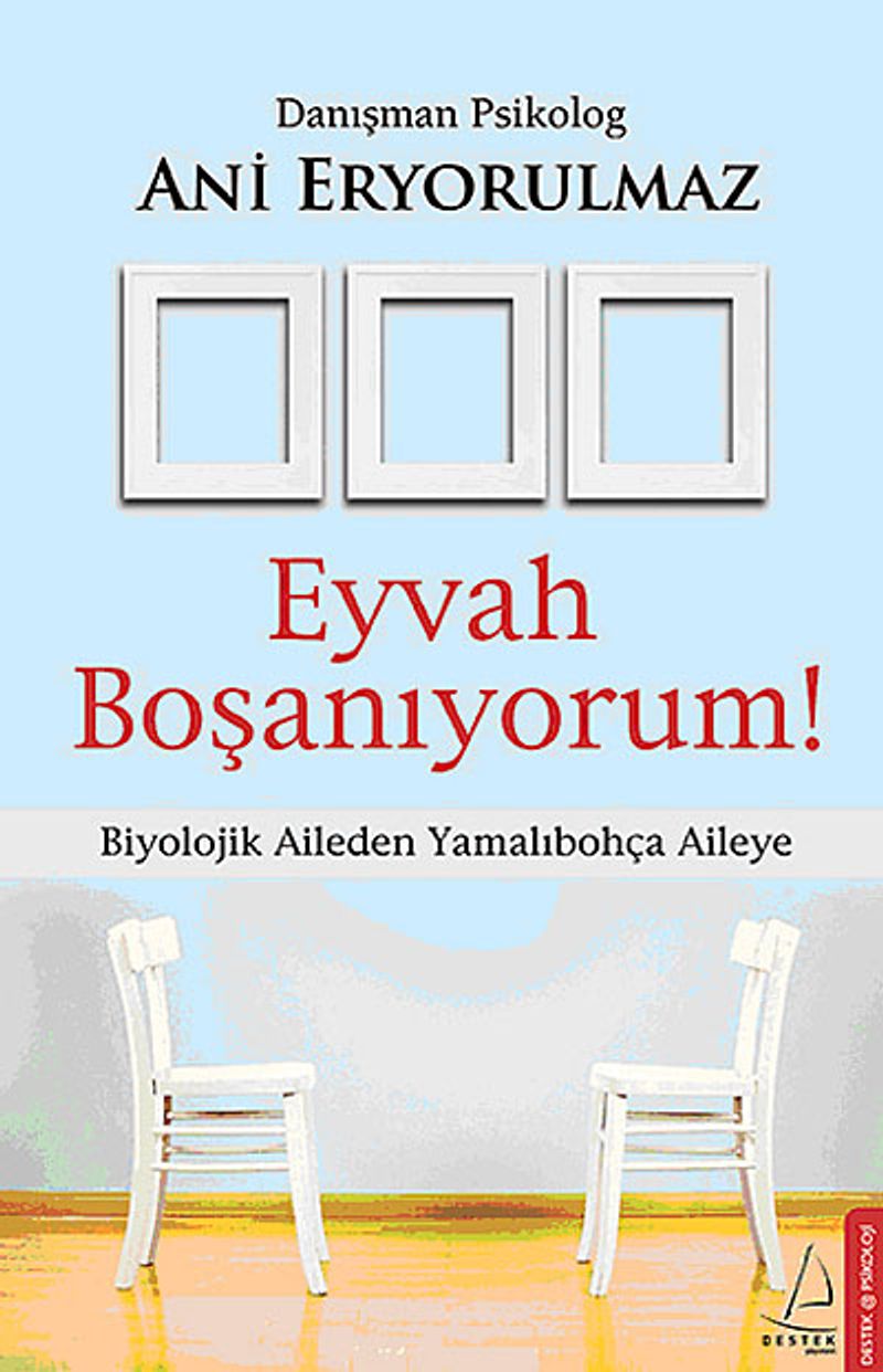 Eyvah Boşanıyorum Biyolojik Aileden Yamalıbohça Aileye