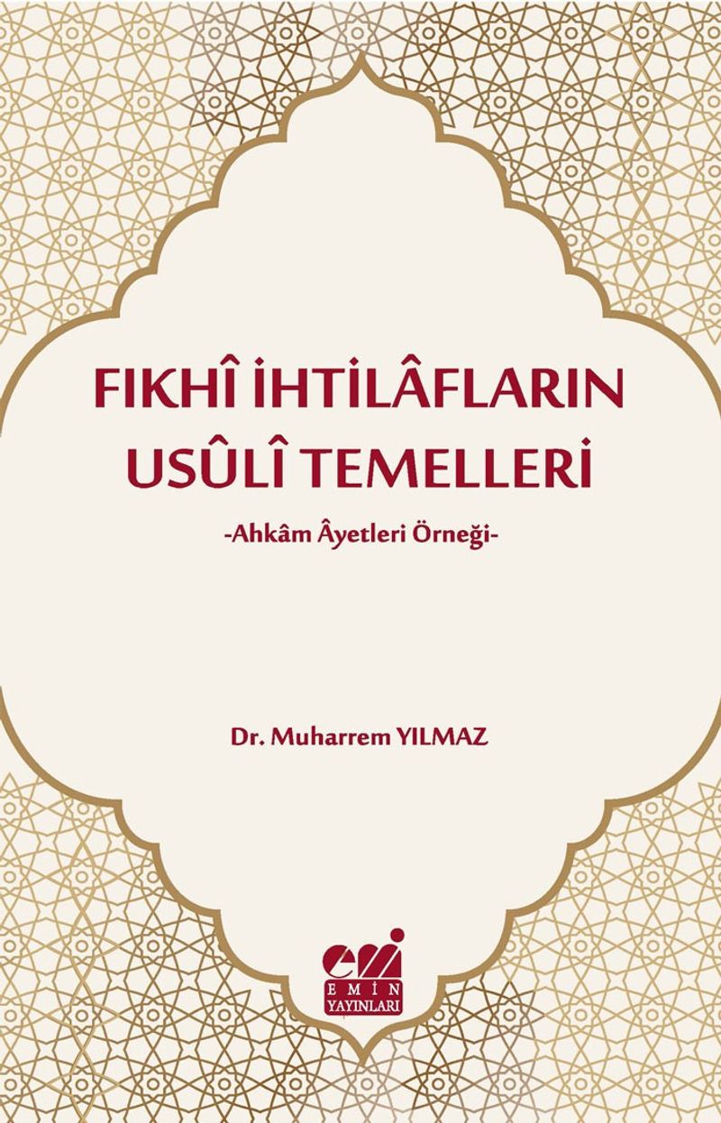 Fıkhi İhtilafların Usuli Temelleri Ahkam Ayetleri Örneği