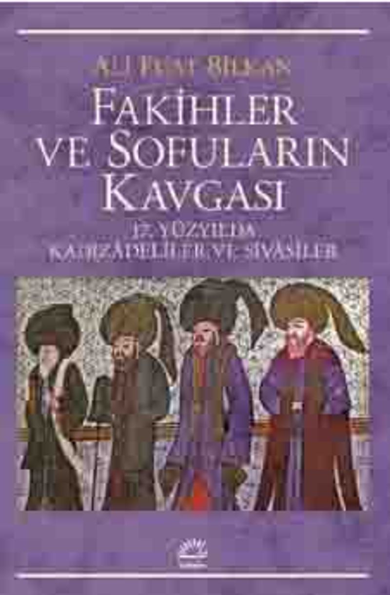 Fakihler ve Sofuların Kavgası  17. Yüzyılda Kadızadeliler ve Sivasiler