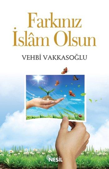 Farkınız İslâm Olsun
