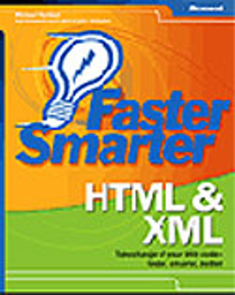 Faster Smarter HTML  XML