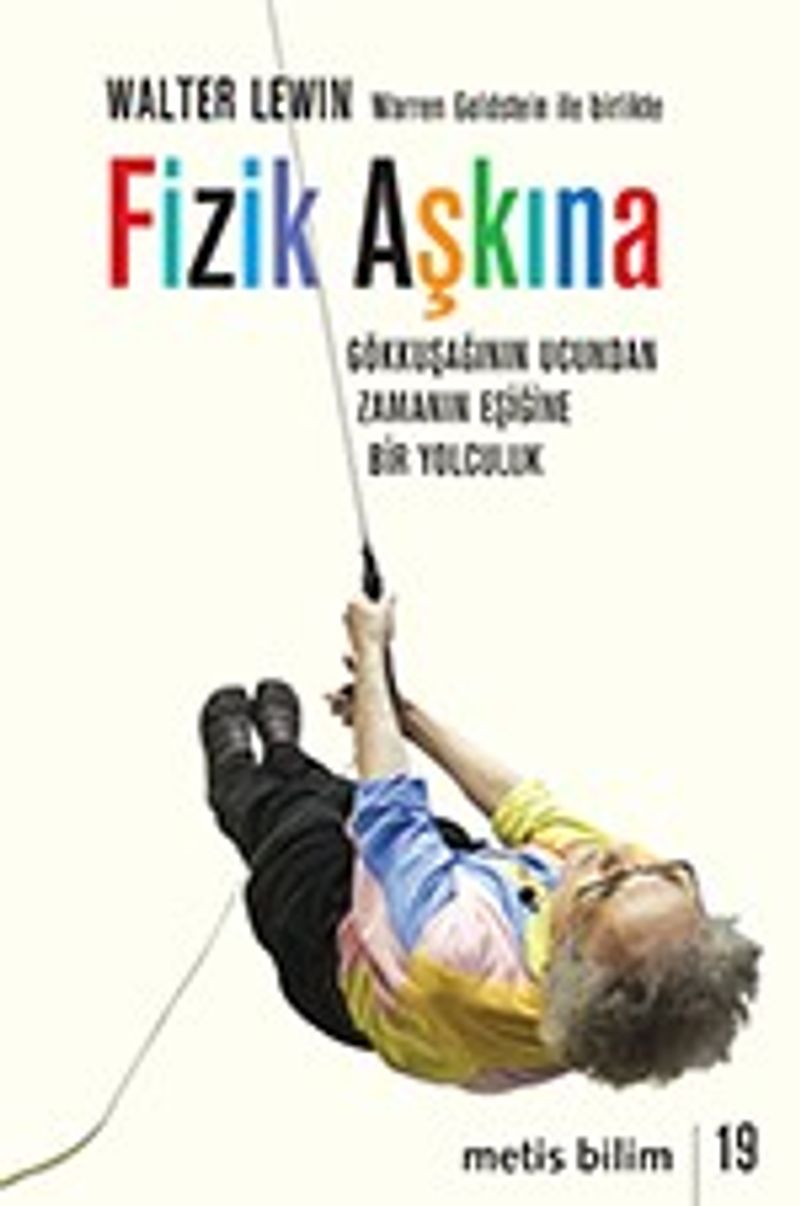 Fizik Aşkına Gökkuşağının Ucundan Zamanın Eşiğine Bir Yolculuk