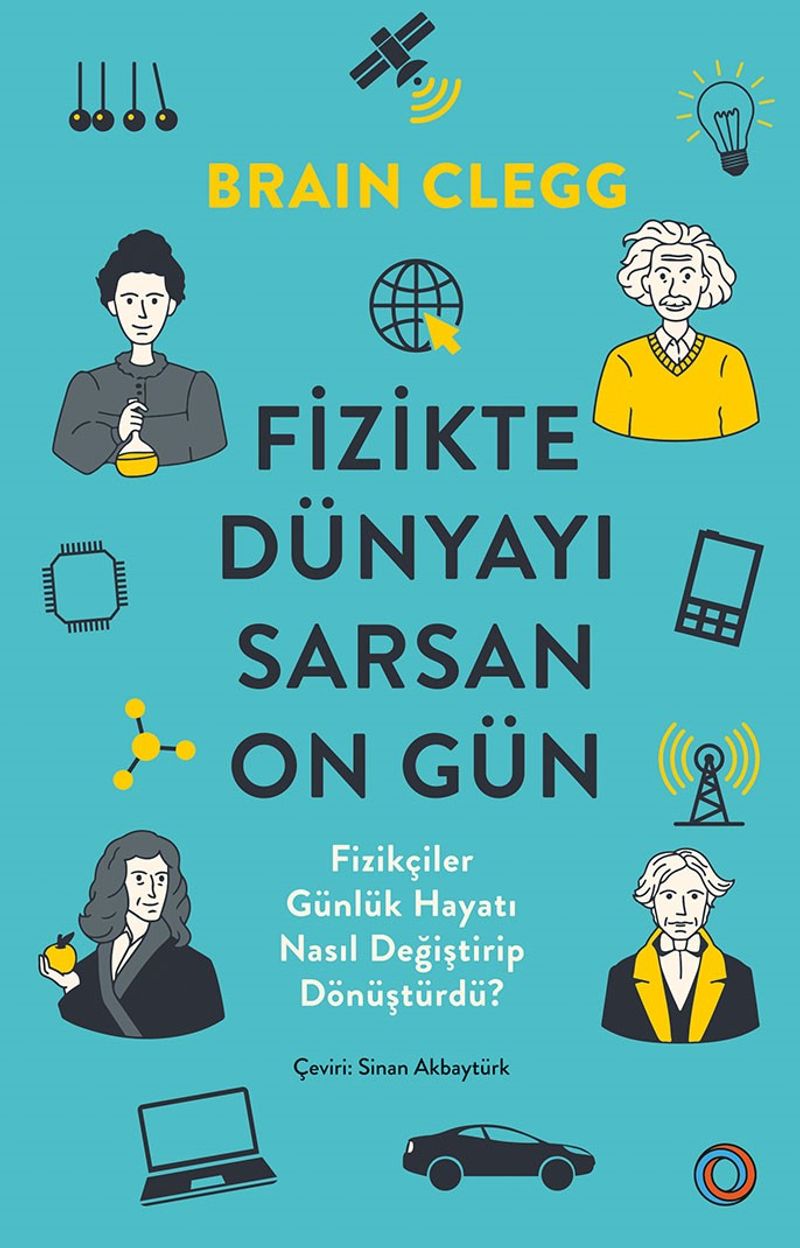 Fizikte Dünyayı Sarsan On Gün  Fizikçiler Gündelik Hayatı Nasıl Değiştirip Dönüştürdü?