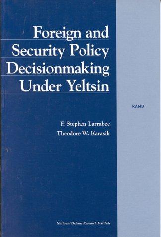 Foreign and security policy decisionmaking under Yeltsin