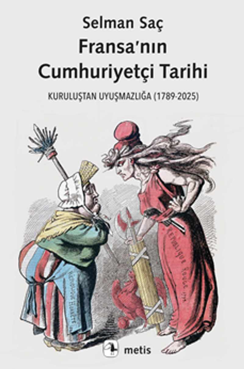 Fransa'nın Cumhuriyetçi Tarihi /Kuruluştan Uyuşmazlığa (1789-2025)