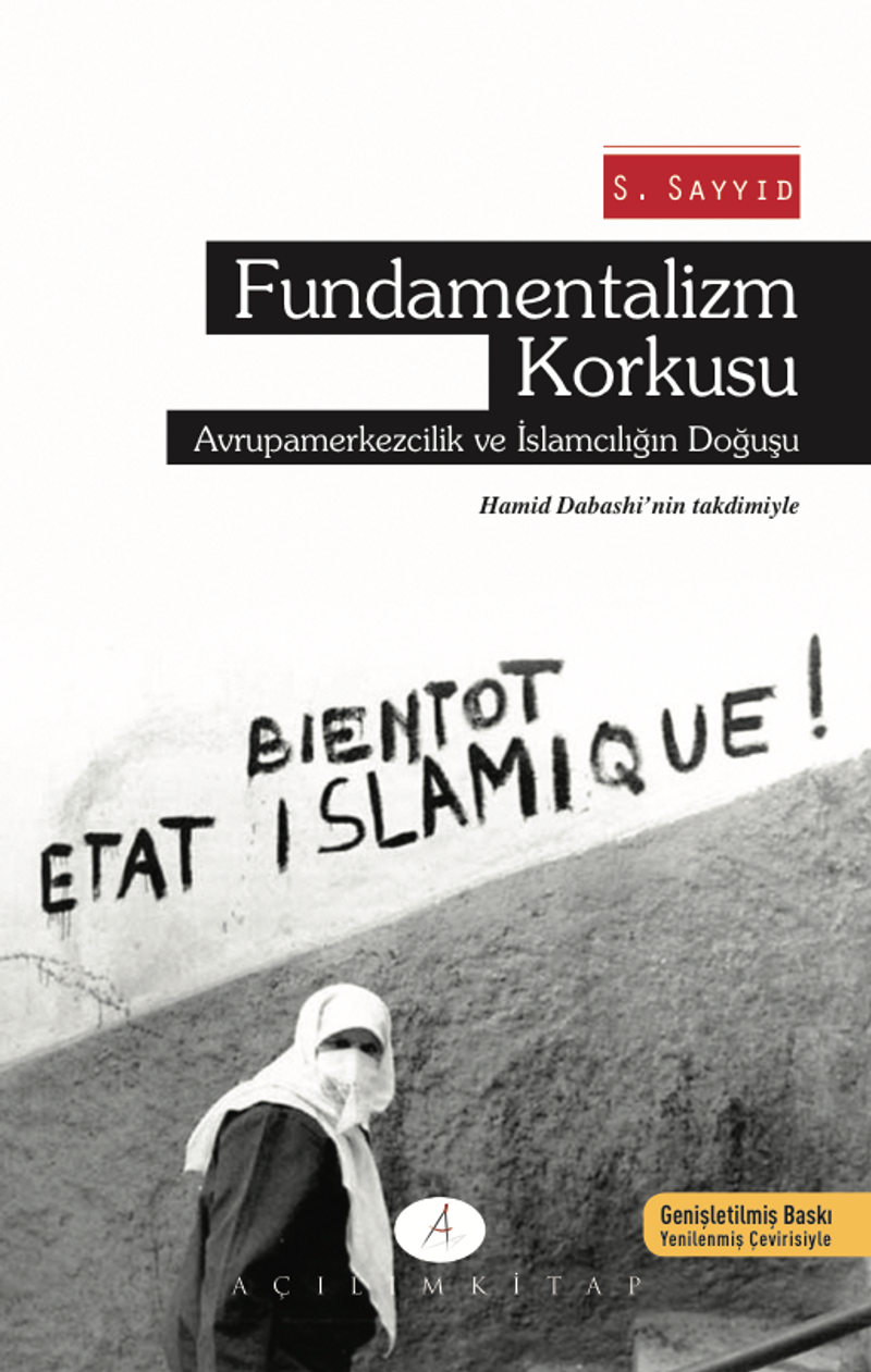 Fundamentalizm Korkusu  Avrupa Mezkezcilik ve İslamcılığın Doğuşu