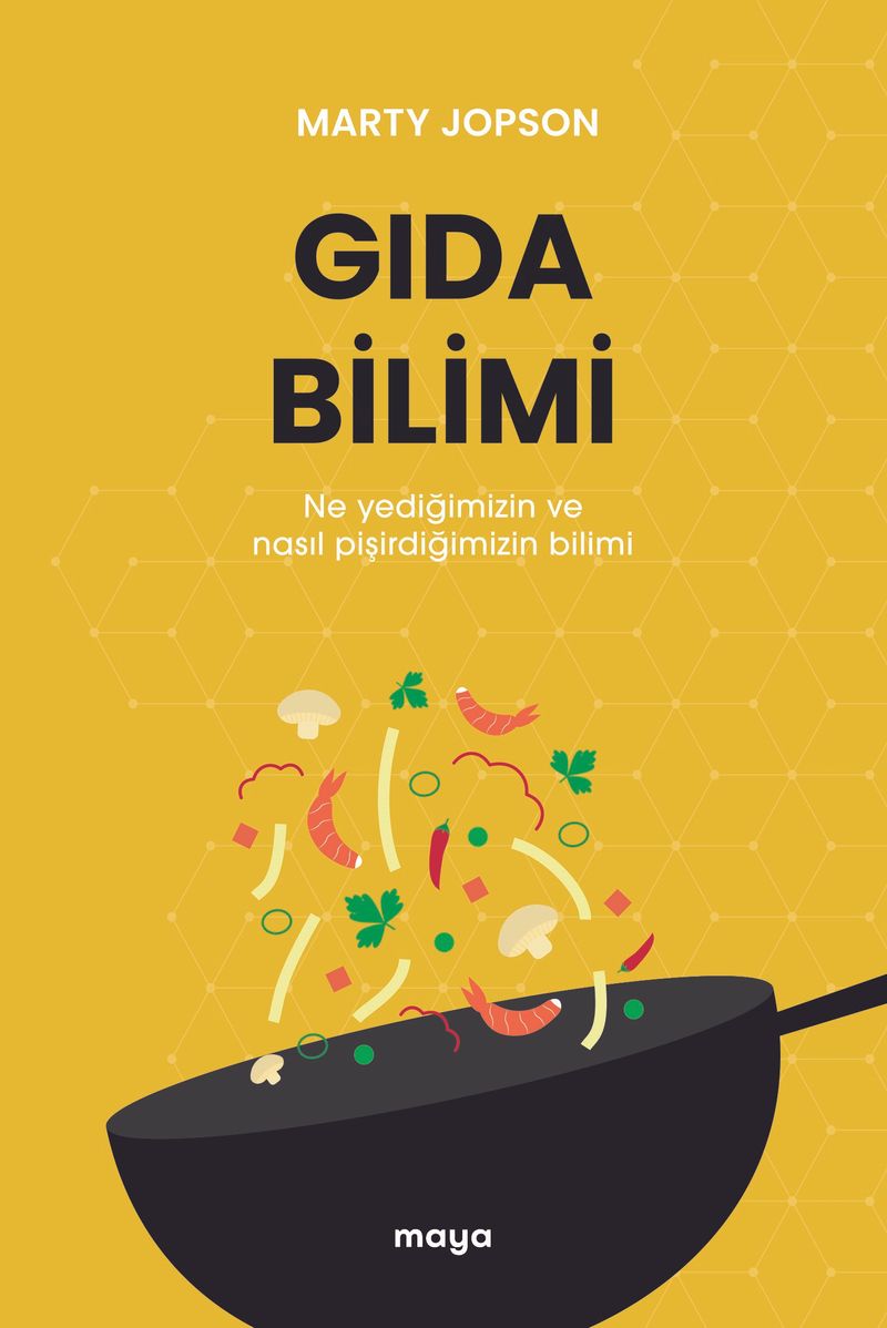 Gıda Bilimi  Ne Yediğimizin ve Nasıl Pişirdiğimizin Bilimi