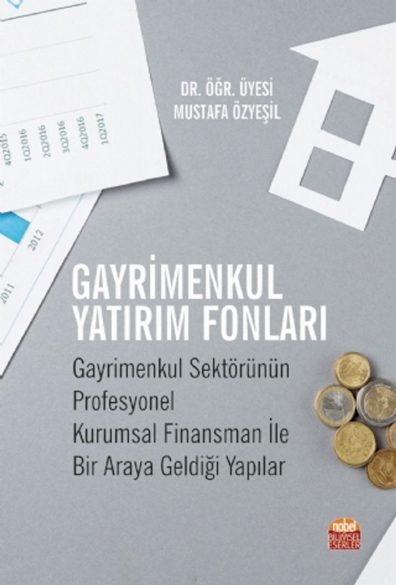 Gayrimenkul Yatırım Fonları  Gayrimenkul Sektörünün Profesyonel Kurumsal Finansman ile Bir Araya Geldiği Yapılar