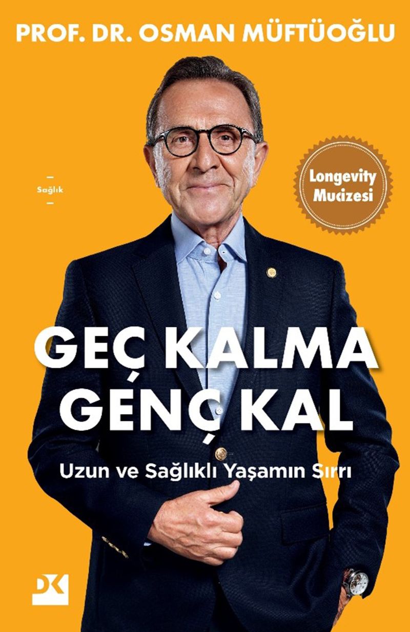 Geç Kalma Genç Kal  Uzun ve Sağlıklı Yaşamın Sırrı