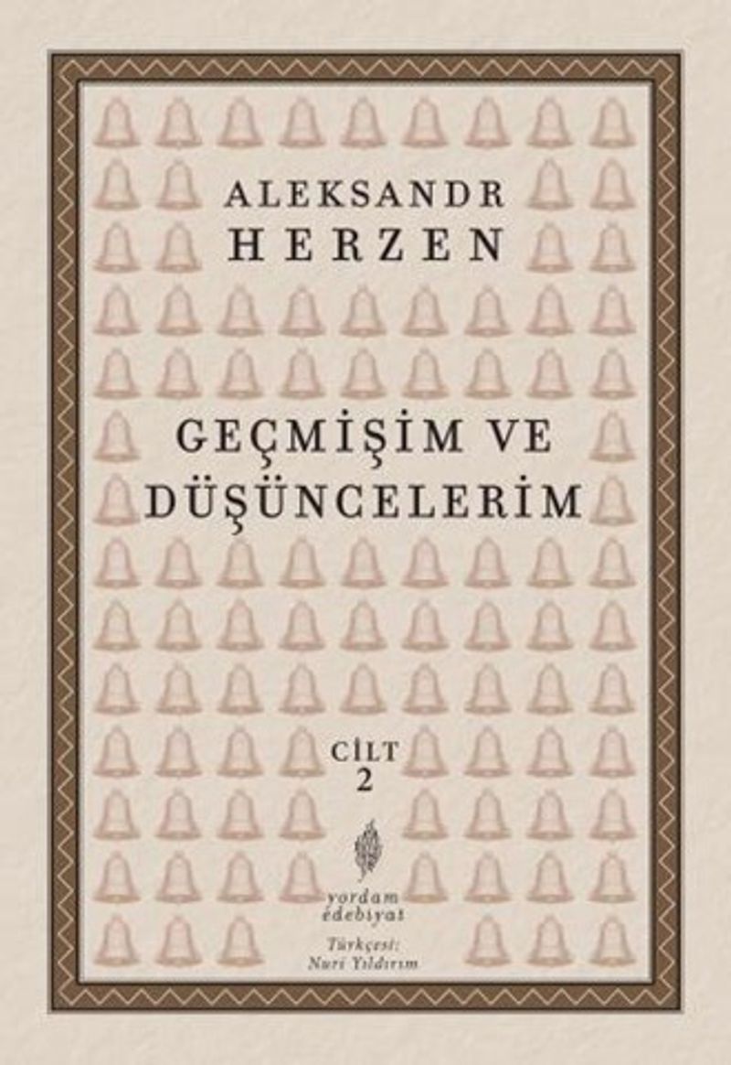Geçmişim ve Düşüncelerim (Cilt 2)  Vladimir, Moskova, Petersburg ve Novgorod (1838-1847)
