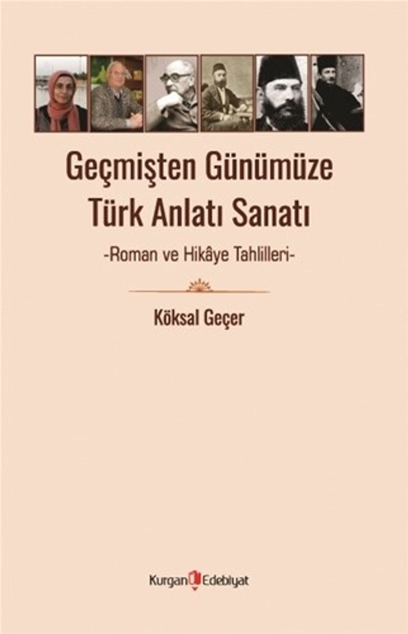 Geçmişten Günümüze Türk Anlatı Sanatı Roman ve Hikaye Tahlilleri