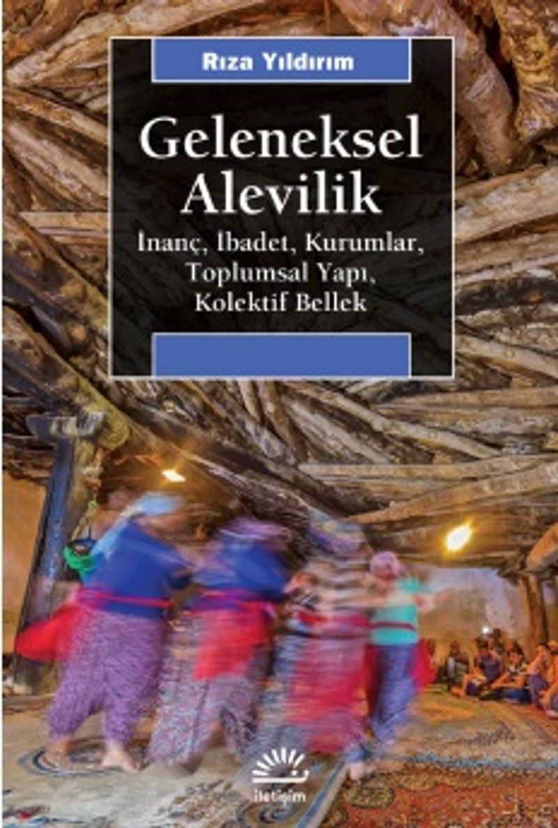 Geleneksel Alevilik İnanç, İbadet, Kurumlar, Toplumsal Yapı, Kolektif Bellek
