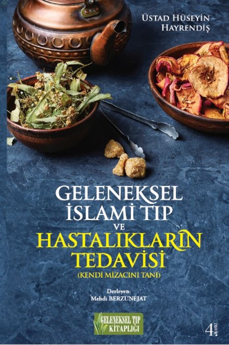 Geleneksel İslami Tıp ve Hastalıkların Tedavisi Kendi Mizacını Tanı