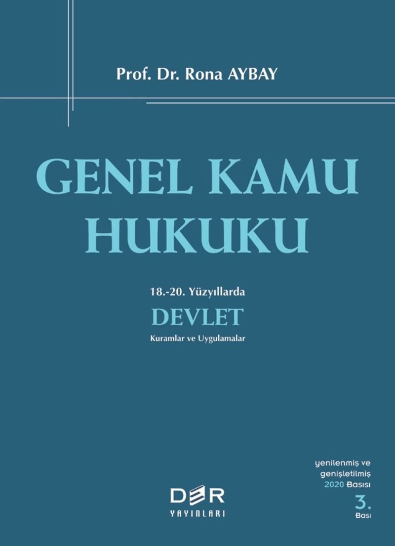 Genel Kamu Hukuku (Prof. Dr. Rona Aybay) 18.-20. Yüzyıllarda Devlet Kuramlar ve Uygulamalar