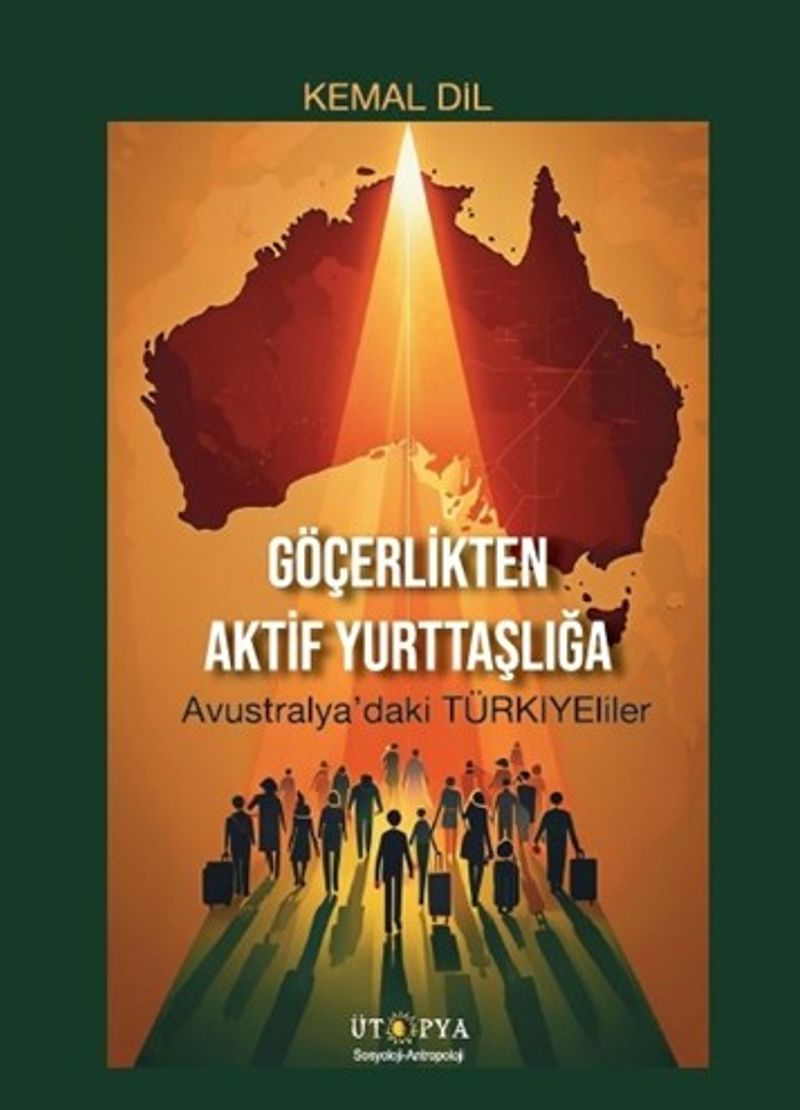 Göçerlikten Aktif Yurttaşlığa  Avustralya'daki Türkiye'liler