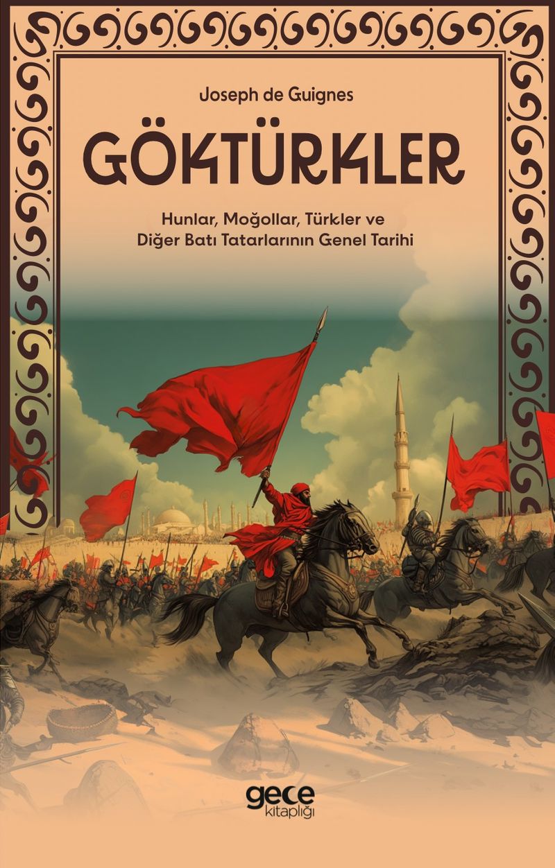 Göktürkler Hunlar, Moğollar, Türkler ve Diğer Batı Tatarlarının Genel Tarihi