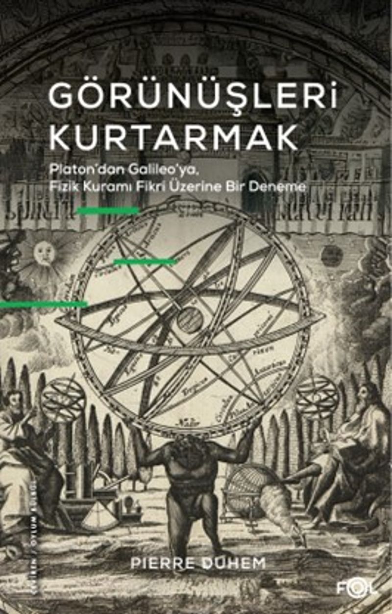 Görünüşleri Kurtarmak  Platon'dan Galıleo'ya, Fizik Kuramı Fikri Üzerine Bir Deneme